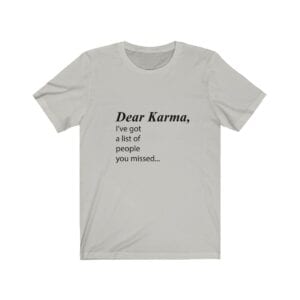 Dear Karma Unisex Jersey Short Sleeve Tee